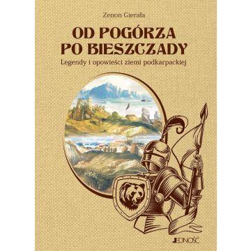 Od Pogórza po Bieszczady. Legendy i opowieści