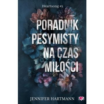 Heartsong T.2 Poradnik pesymisty na czas miłości