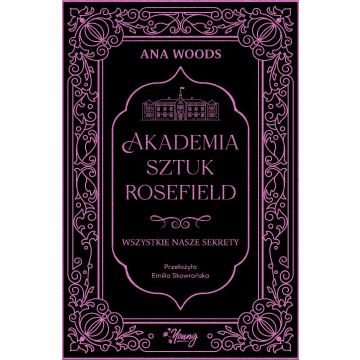 Akademia Sztuk Rosefield T.1 Wszystkie nasze...