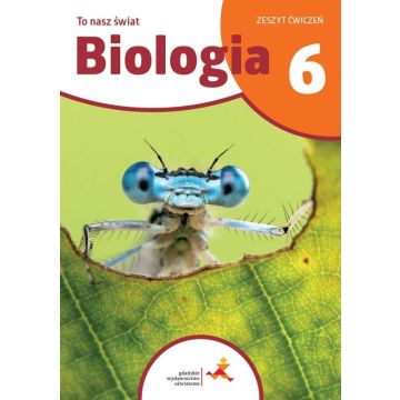 Biologia SP 6 To nasz świat ćwiczenia