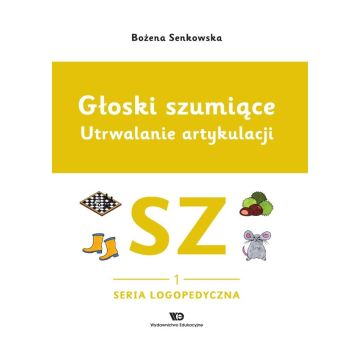 Głoski szumiące. Utrwalanie artykulacji Głoska sz