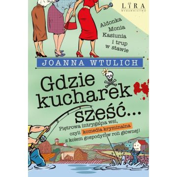 Gdzie kucharek sześć...