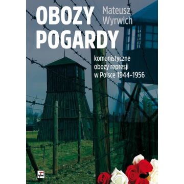 Obozy pogardy. Komunistyczne obozy represji...