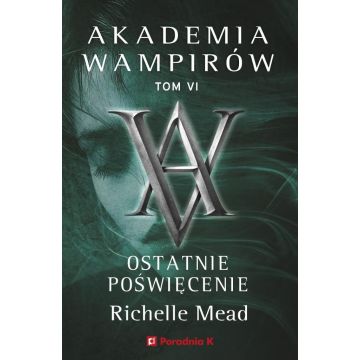Akademia wampirów T.6 Ostatnie poświęcenie