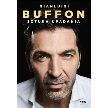 Gianluigi Buffon. Sztuka upadania