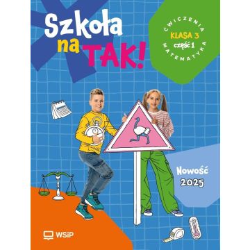 Matematyka SP 3 Szkoła na tak ćwiczenia cz.1