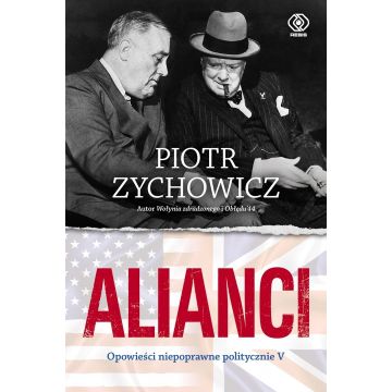Alianci. Opowieści niepoprawne politycznie cz.5