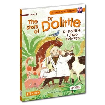 The Story of Dr Dolittle. Dr Dolittle i jego...