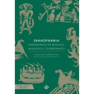 Skandynawia. Przewodnik po bogach, władcach i...