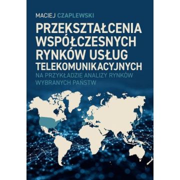 Przekształcenia współczesnych rynków usług...