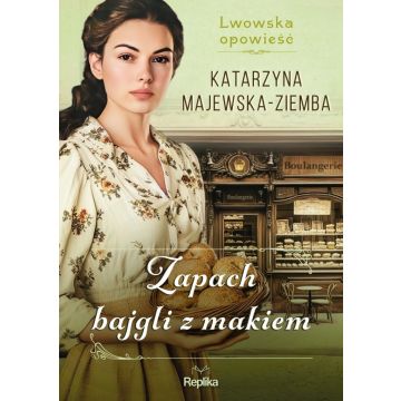 Lwowska opowieść T.3 Zapach bajgli z makiem.