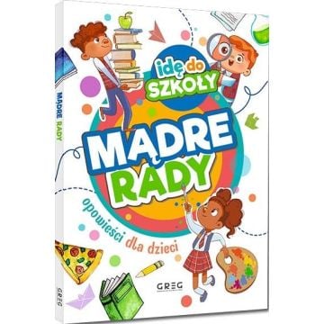 Idę do szkoły. Mądre rady
