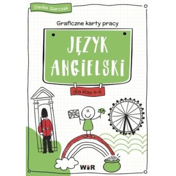 Język angielski Graficzne karty pracy dla klas 4-6