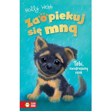 Zaopiekuj się mną. Tobi, nieustraszony psiak