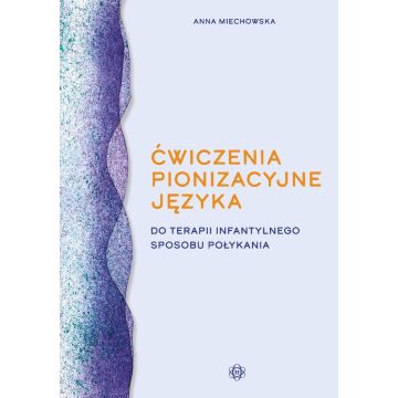 Ćwiczenia pionizacyjne języka do terapii...