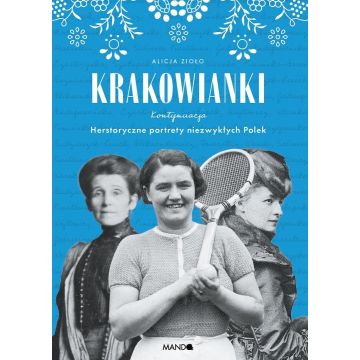 Krakowianki. Kontynuacja. Herstoryczne portrety...