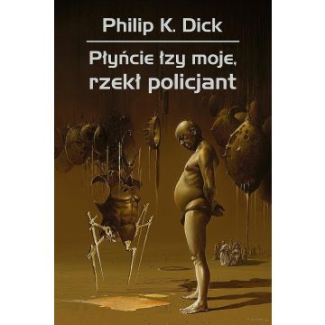 Płyńcie łzy moje, rzekł policjant
