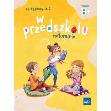 W przedszkolu naturalnie. Poziom B+ Karty cz.2
