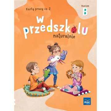 W przedszkolu naturalnie. Poziom B Karty cz.2