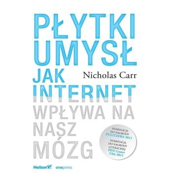 Płytki umysł. Jak internet wpływa na nasz mózg