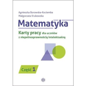 Matematyka. KP dla uczniów z niepeł. intel. cz.1