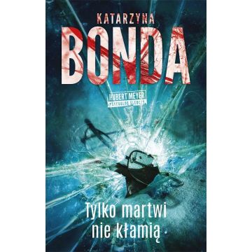 Hubert Meyer T.3 Tylko martwi nie kłamią