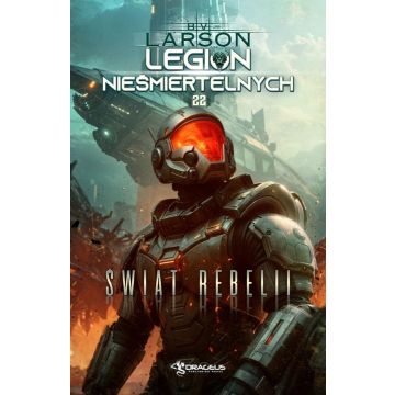 Legion Nieśmiertelnych T.22 Świat Rebelii