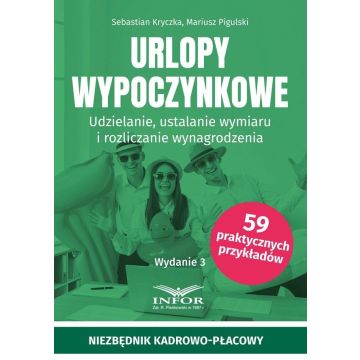 Urlopy wypoczynkowe. Udzielanie, ustalanie...