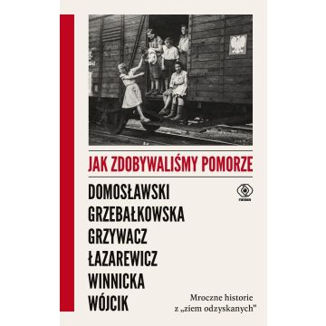 Jak zdobywaliśmy Pomorze