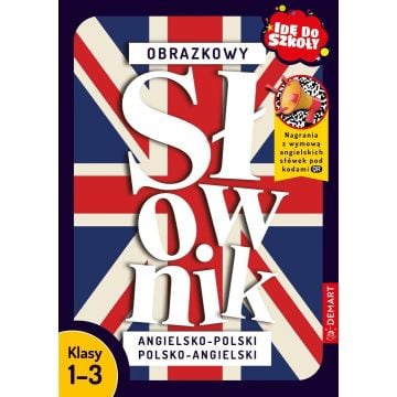 Idę do szkoły. Obrazkowy słownik ang-pol pol-ang