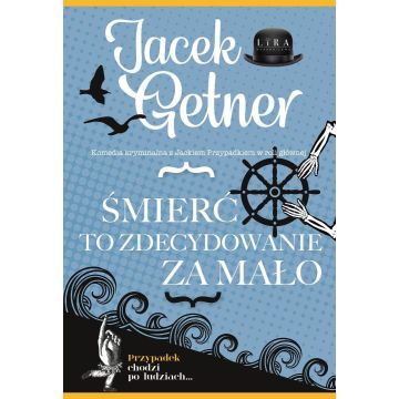 Śmierć to zdecydowanie za mało