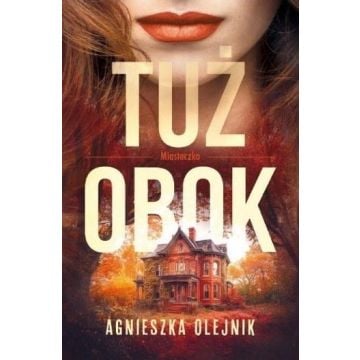 Miasteczko T.1 Tuż obok