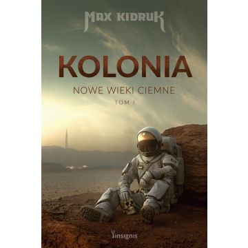 Nowe wieki ciemne T.1 Kolonia