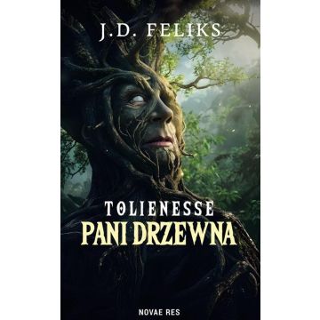 Tolienesse. Pani Drzewna