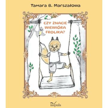 Czy znacie Wiewiórka Frolika?