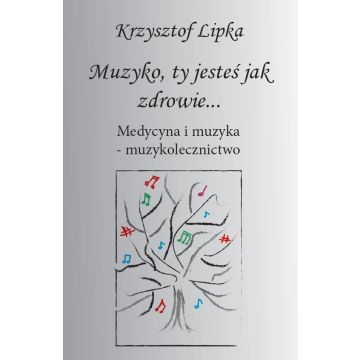 Muzyko, ty jesteś jak zdrowie