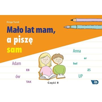 Mało lat mam, a piszę sam cz.2