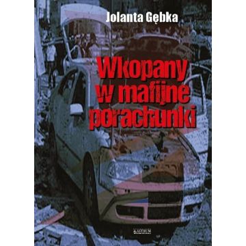 Wkopany w mafijne porachunki