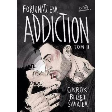 Addiction. O krok bliżej światła T.2