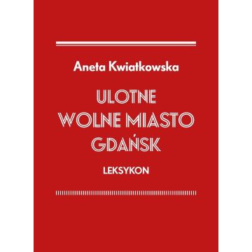 Ulotne Miasto Gdańsk. Leksykon