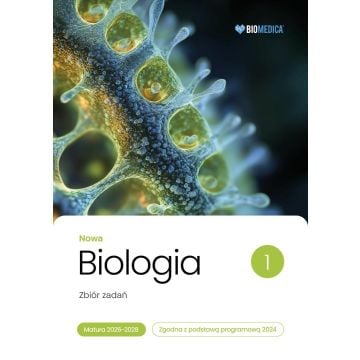 Biologia LO Nowa Zbiór zadań. Matura 2026-2028 T.1