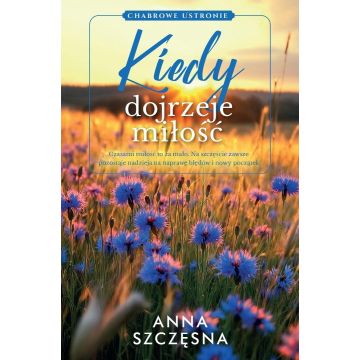 Kiedy dojrzeje miłość