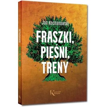 Fraszki, Pieśni, Treny