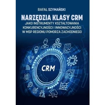 Narzędzia klasy CRM jako instrumenty...