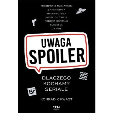 Uwaga, spoiler! Dlaczego kochamy seriale