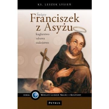 Święty Franciszek z Asyżu. kuglarstwo, zabawa, sza