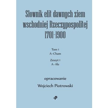 Słownik elit dawnych ziem wschodniej... T.1