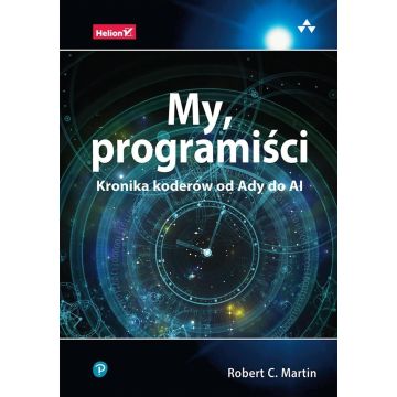 My, programiści. Kronika koderów od Ady do AI