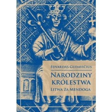 Narodziny królestwa - Litwa za Mendoga