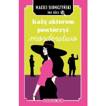 Każę aktorom powtórzyć morderstwo